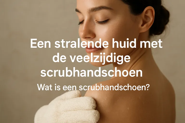 Een stralende huid met de veelzijdige scrubhandschoen